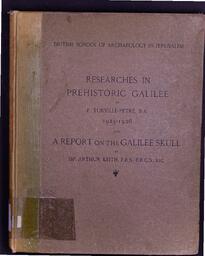 Researches in prehistoric Galilee, 1925-1926, by F. Turville-Petre, and a report on the Galilee skull by Sir Arthur Keith